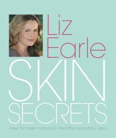 Skin Secrets by Liz Earle