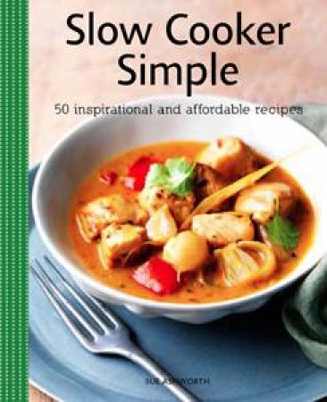 Slow Cooker Simple by Sue Ashworth