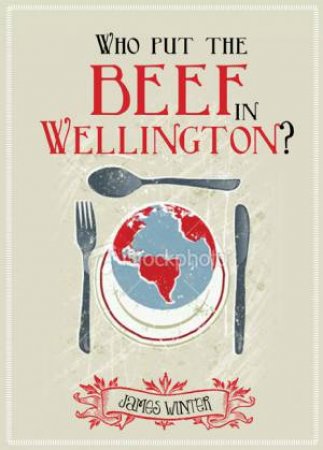 Who Put The Beef into Wellington? by James Winter