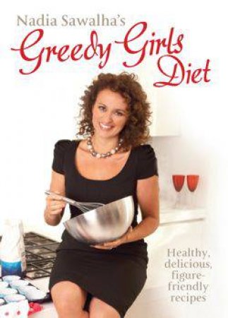 Greedy Girl's Diet by Nadia Sawalha