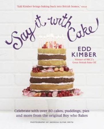 Say it with Cake by Ed Kimber