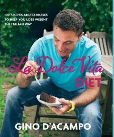 La Dolce Vita Diet by Gino D'Acampo