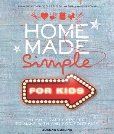 Home Made Simple for Kids by Joanna Gosling