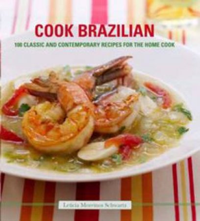 Cook Brazillian by Leticia Moreinos Schwartz