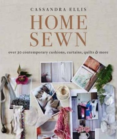 Home Sewn by Cassandra Ellis