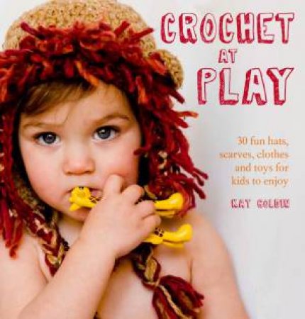 Crochet at Play by Kat Goldin