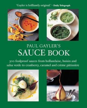 Paul Gayler's Sauce Book by Paul Gayler