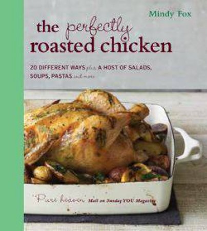 Perfectly Roasted Chicken by Mindy Fox