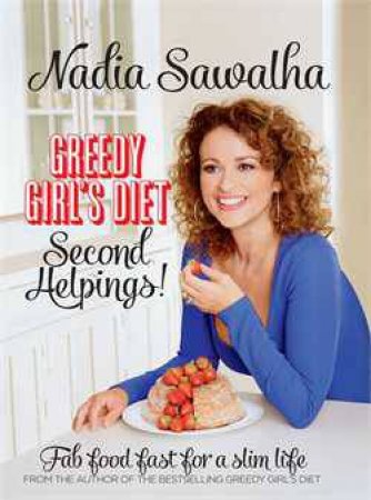 Greedy Girl's Diet: Quick Fixes by Nadia Sawalha