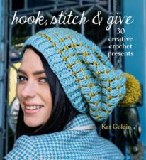 Hook Stitch and Give 30 Elegant Projects for Making and Giving