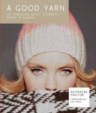 A Good Yarn 30 Timeless Hats Scarves Socks and Gloves