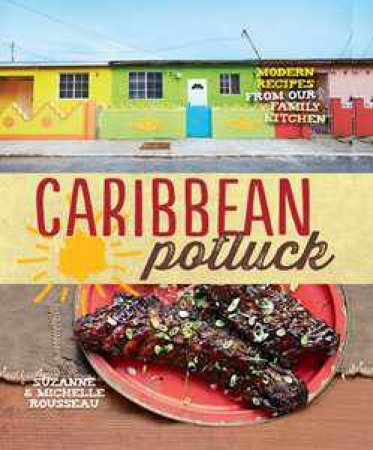 Caribbean Potluck by Suzanne Rousseau & Michelle Rousseau