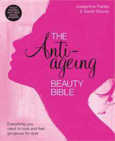 The Anti-Ageing Beauty Bible by Sarah Stacey & Jo Fairley 