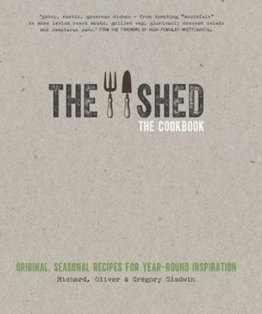 The Shed: The Cookbook by Oliver; Gladwin, Gregory Richard