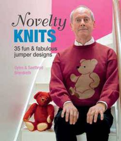 Novelty Knits: 35 fun & fabulous jumpers by Gyles Brandreth & Saethryd Brandreth