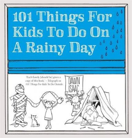 101 Things for Kids to do on a Rainy Day by Dawn Isaac