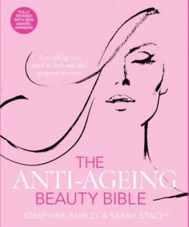 The Anti-Ageing Beauty Bible by Josephine; Stacey, Sarah Fairley