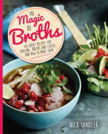 The Magic of Broths by Nick Sandler