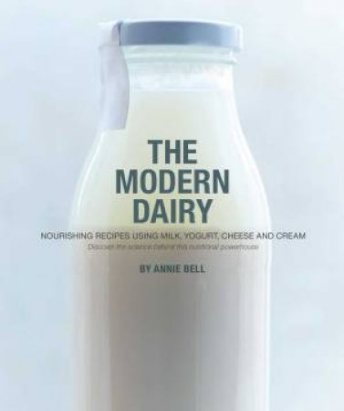 The Modern Dairy by Annie Bell