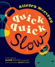 Quick Quick Slow Great Slow Recipes Matched With Superfast Dishes