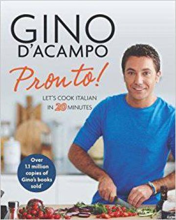 Pronto!: Let's Cook Italian In 20 Minutes by Gino D'Acampo