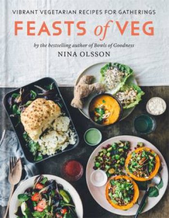 Feasts Of Veg by Nina Olsson & Kyle Books