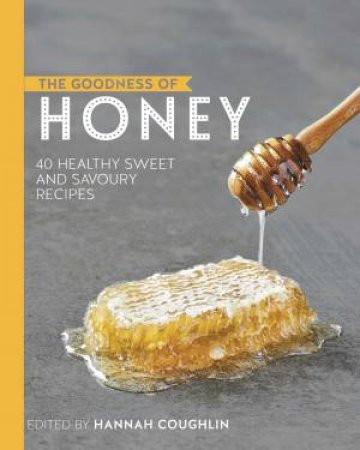 The Goodness Of Honey by Hannah Coughlin