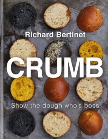 Crumb by Richard Bertinet