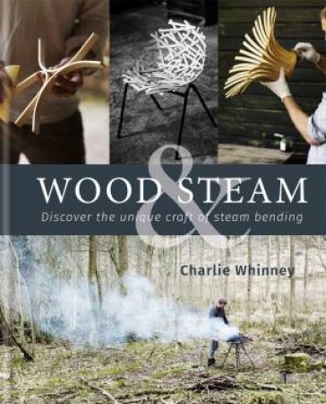 Wood & Steam by Charlie Whinney