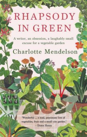 Rhapsody In Green by Charlotte Mendelson