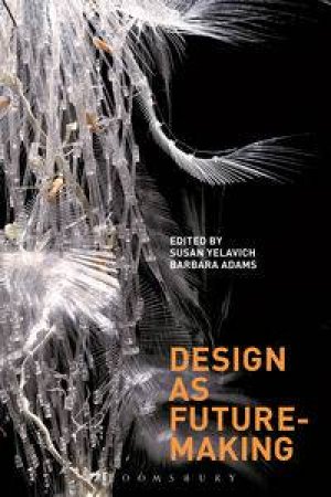 Design as Future-Making by Various