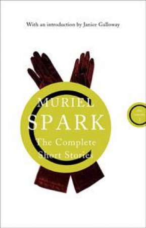 The Complete Short Stories by Muriel Spark