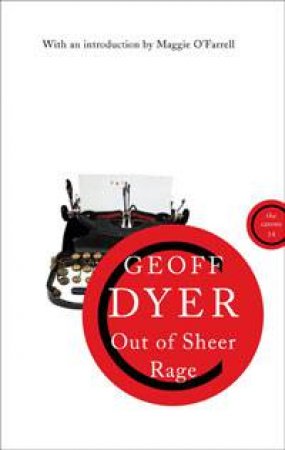 Out of Sheer Rage by Geoff Dyer