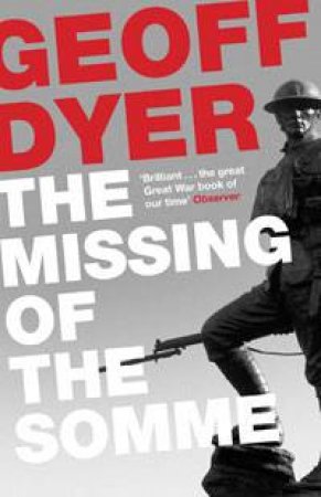 The Missing of the Somme by Geoff Dyer