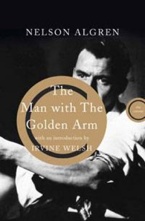 Man With The Golden Arm by Nelson Algren