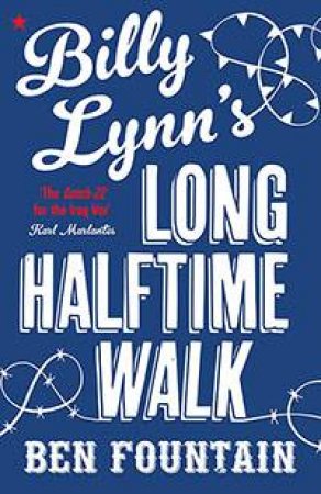 Billy Lynn's Long Halftime Walk by Ben Fountain