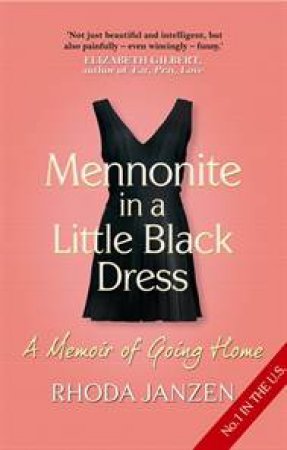 Mennonite in a Little Black Dress by Rhoda Janzen