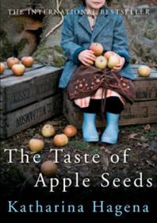 The Taste of Apple Seeds by Katharina Hagena