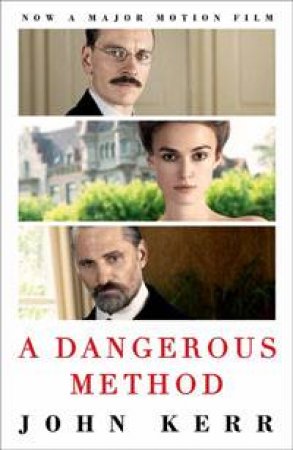 A Dangerous Method by John Kerr