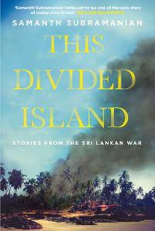 This Divided Island by Samanth Subramanian