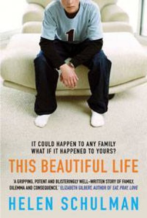 This Beautiful Life by Helen Schulman