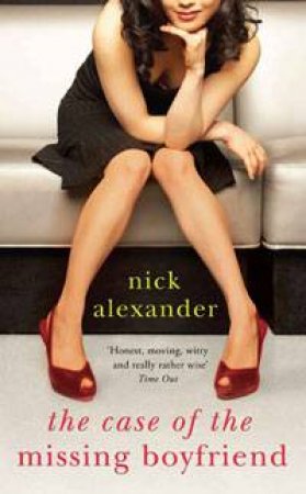 The Case of the Missing Boyfriend by Nick Alexander