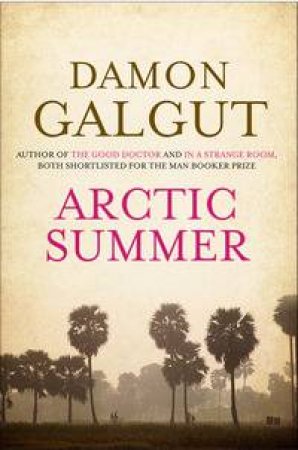 Arctic Summer by Damon Galgut