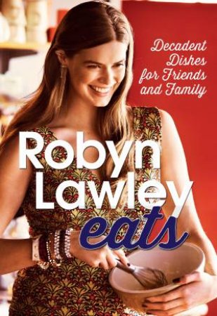 Robyn Lawley Eats by Robyn Lawley