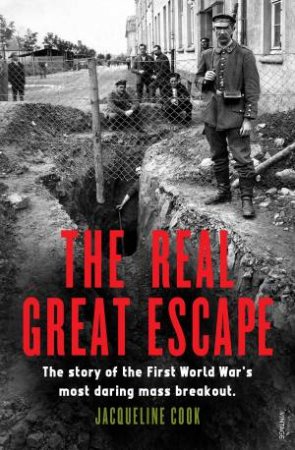 Real Great Escape, The The men of the Holzminden POW camp by Jacqueline Cook