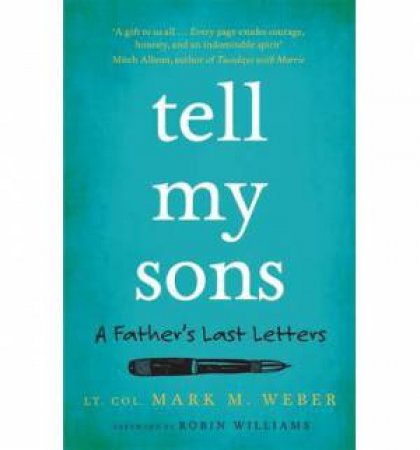 Tell My Sons by Mark Weber