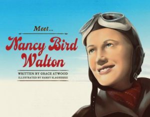 Meet Nancy Bird Walton by Grace Atwood