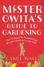 Mister Owitas Guide to Gardening