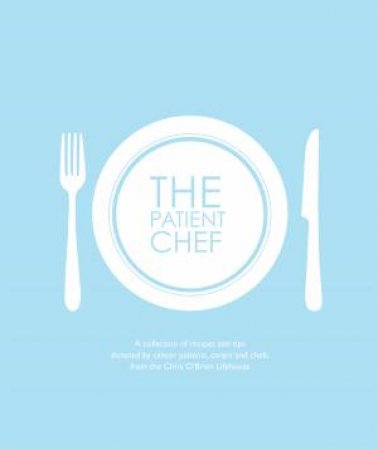 The Patient Chef by Chris O'Brien Lifehouse