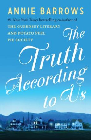 The Truth According to Us by Annie Barrows